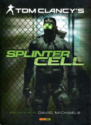 [Tom Clancy's Splinter Cell 01] • Splinter Cell